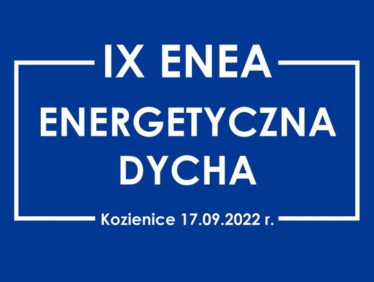 „IX Enea Energetyczna Dycha Kozienice 2022” - najbardziej energetyczny bieg w regionie wystartuje już 17 września w Kozienicach