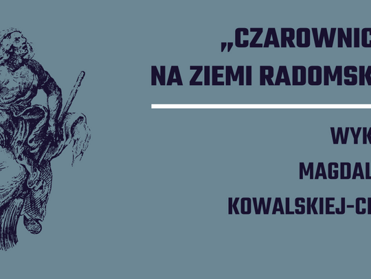 Wykład „«Czarownice» na Ziemi Radomskiej” w MRK